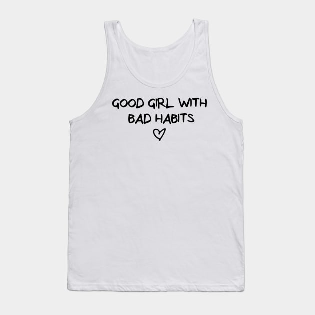 good girl, bad habits Tank Top by xxxJxxx